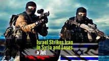 Israel Strikes Iran in Syria and Loses a Jet