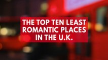 The top ten least romantic places in the UK