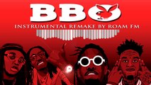 Migos - BBO Ft. 21 Savage (Remake By Roam FM)