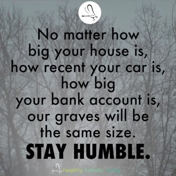 Always stay humble