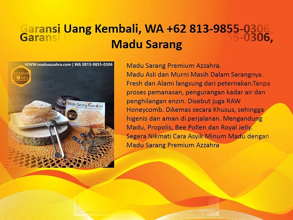Garansi Uang Kembali, WA +62 813-9855-0306, Madu Sarang