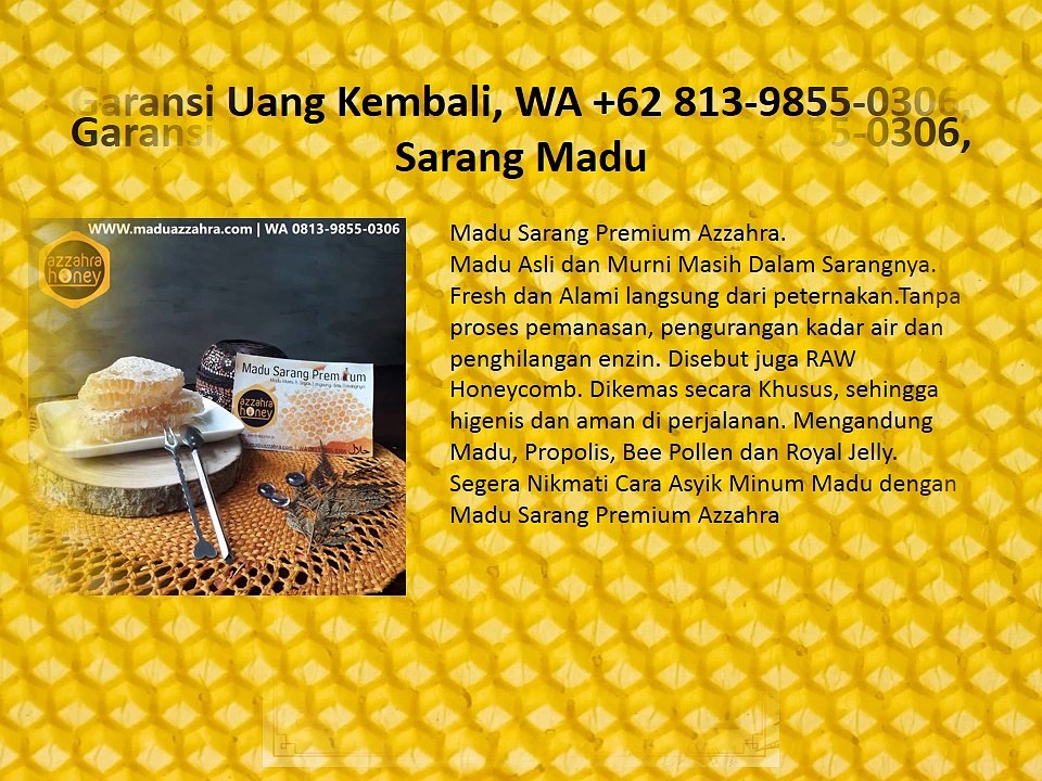 Garansi Uang Kembali, WA +62 813-9855-0306, Sarang Madu
