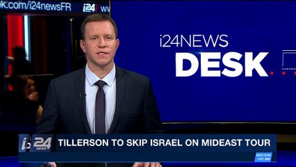 i24NEWS DESK | Tillerson to skip Israel on Mideast tour | Monday, February 12th 2018