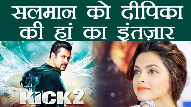 Salman Khan wants Deepika Padukone in Kick 2 as lead actress | FilmiBeat