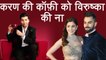 Virat Kohli & Anushka Sharma will not appear in Karan Johar's Koffee with Karan;Here's why|FilmiBeat