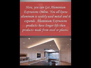 Get Aluminium Extrusions Online