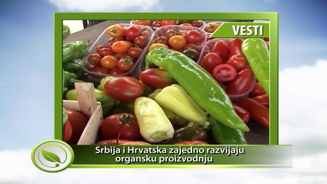 VESTI - Srbija i Hrvatska zajedno razvijaju organsku proizvodnju