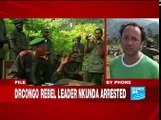 Nkunda arrested in Rwanda; Kinshasa demands extradition