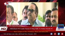 Islamabad- PTI Leader Naeem Ul Haq Talks To Media Outside SC