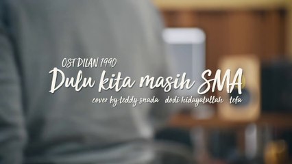 OST Dilan 1990 - Dulu Kita Masih SMA