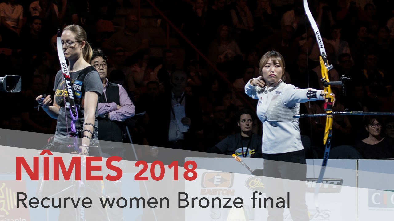 Jin Yun v Lisa Unruh – Recurve Women's Bronze Final | Nimes 2018