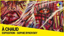 [A CHAUD] - Découvrez l'exposition de Sophie Bykovsky au Département