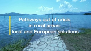 Pathways out of crisis in rural areas: local and European solutions. (3/3)