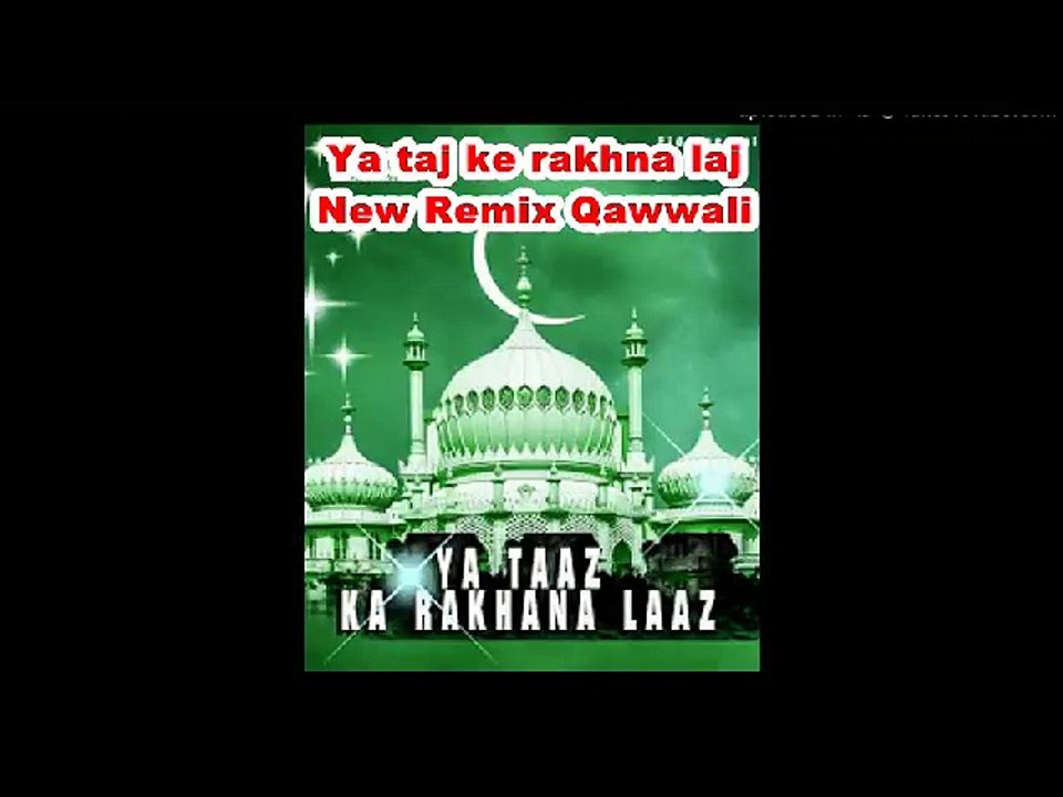 New Remix Qawwali 2018 - Ya taj ke rakhna laj -  Dj Hashim