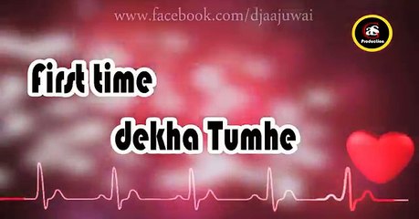 Whats app status hindi lyrics video song 2017 - first time dekha tumhe- a