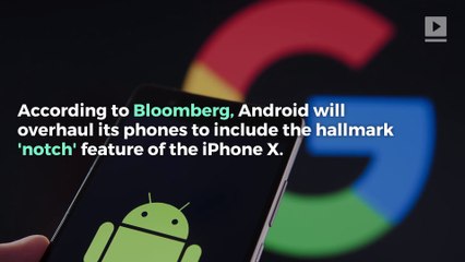 'Android P' Software to Include iPhone X 'Notch' Capabilities