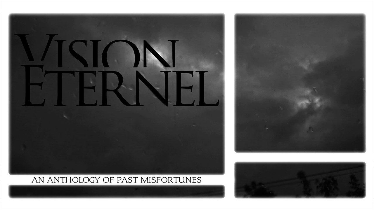 Vision Éternel - An Anthology Of Past Misfortunes (Full Compilation)
