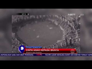 Video Kreatif  "Cinta Anak Kepada Ibunya" - NET 10