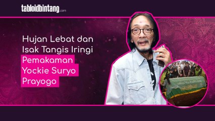 Hujan Lebat dan Isak Tangis Iringi Pemakaman Yockie Suryo Prayogo