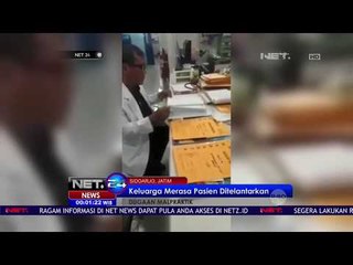 Dugaan Malpraktek Keluarga Pasien Ditelantarkan - NET 24