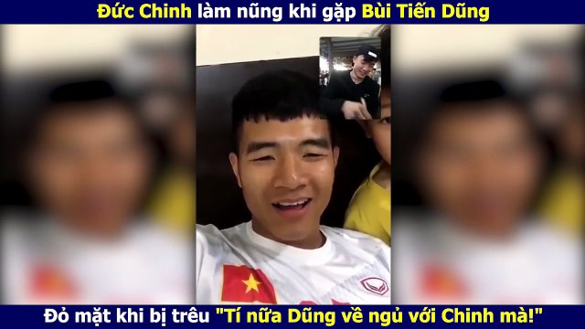 Đức Chinh làm nũng khi gặp Bùi Tiến Dũng