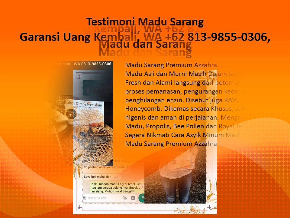 Garansi Uang Kembali, WA +62 813-9855-0306, Madu dan Sarang