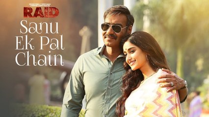Sanu Ek Pal Chain Video  Raid  Ajay Devgn  Ileana D'Cruz Tanishk B Rahat Fateh Ali Khan Manoj M