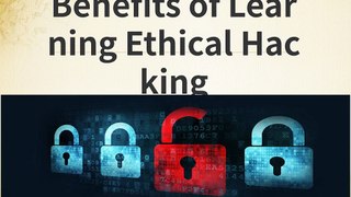 Benefits of Learning Ethical Hacking