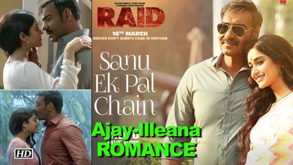 Ajay Devgn-Illeana D'Cruz ROMANCE in 'Sanu Ek Pal Chain' Song