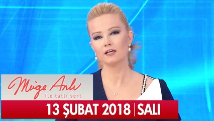 Müge Anlı ile Tatlı Sert 13 Şubat 2018 - Tek Parça
