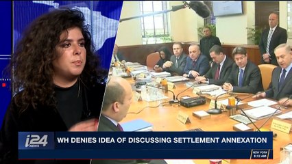 i24NEWS DESK | White House: no talk with Israel on Annexation | Tuesday, February 13th 2018