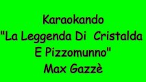 Karaoke Italiano - La Leggenda Di  Cristalda  E Pizzomunno - Max Gazzè ( Testo )