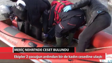 Meriç Nehri'nden çıkan ceset sayısı 3'e yükseldi