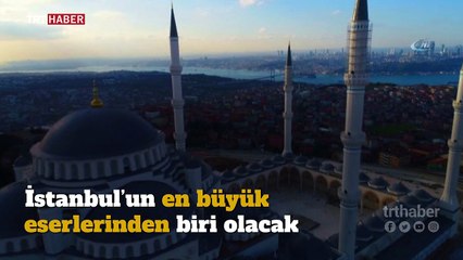 Çamlıca Camii havadan görüntülendi