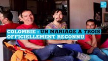 Colombie : un mariage entre trois hommes officiellement reconnu