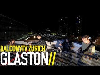 GLASTON - BETTER LUCK NEXT TIME (BalconyTV)