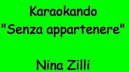 Karaoke Italiano - Senza appartenere - Nina  Zilli ( Testo )