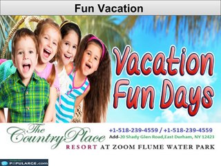 Enjoy scenic beauty and outdoor activities with Fun Vacation