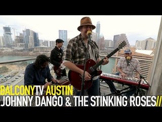 JOHNNY DANGO & THE STINKING ROSES - TOO LATE (BalconyTV)