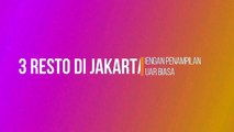 3 Resto di Jakarta Dengan Penampilan Luar Biasa!