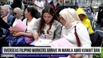 Overseas Filipino workers arrive in Manila amid Kuwait ban