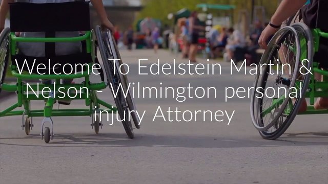 Edelstein Martin & Nelson - Personal Injury Lawyer in Delaware