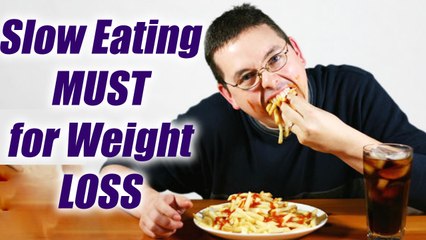Weight Loss Tips: Slow eating MUST for losing weight | Digestion | Boldsky