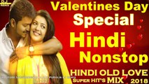 Valentines Day Special Mix || Bollywood Old Hits NonStop Mix || 2018 Latest Hindi Love Mix