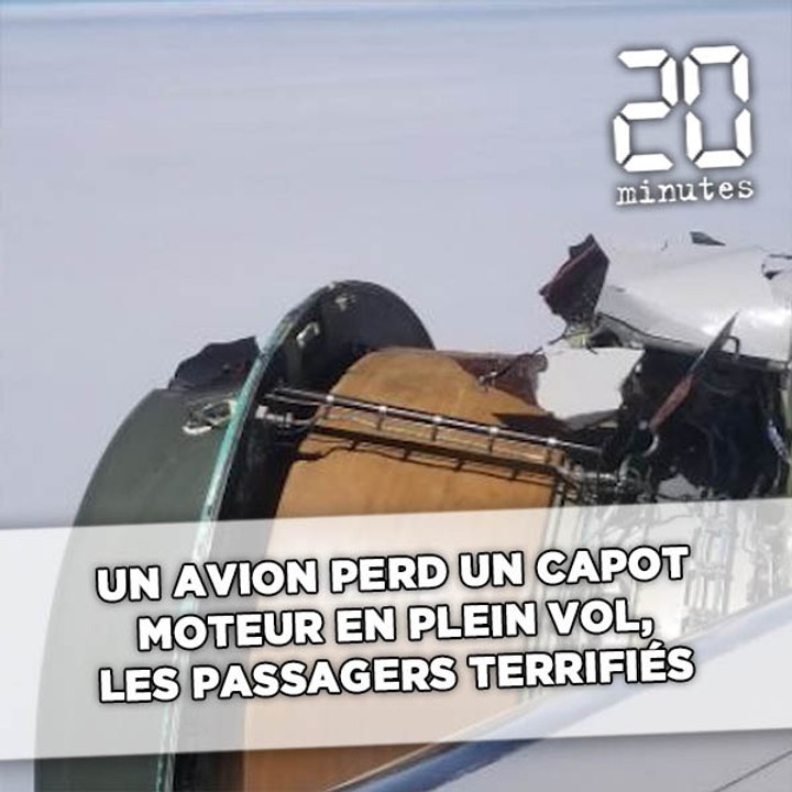 Un avion perd un capot moteur en plein vol, les passagers terrifiés