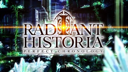 Radiant Historia : Perfect Chronology - Trailer de lancement