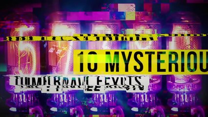 10 MYSTERIOUS EVIDENCE OF TIME TRAVEL