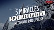 Les 5 miracles spectaculaires reconnus par l'Église