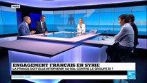 Engagement français en Syrie :  la France doit-elle intervenir au sol contre le groupe EI ? (Pa...