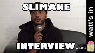 Slimane : Viens on s'aime Interview Exclu
